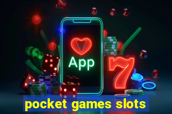 pocket games slots